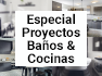 Especial proyectos: Baños y Cocinas ¡Inspírate!